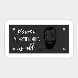 Power Is Within Us All Sticker